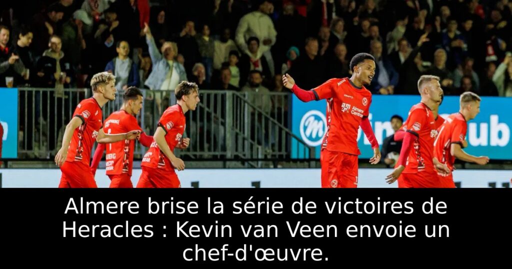 Almere brise la série de victoires de Heracles : Kevin van Veen envoie un chef-d&rsquo;œuvre.