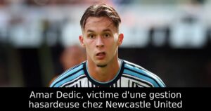 Amar Dedic, victime d&rsquo;une gestion hasardeuse chez Newcastle United