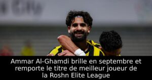Ammar Al-Ghamdi brille en septembre et remporte le titre de meilleur joueur de la Roshn Elite League