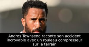 Andros Townsend raconte son accident incroyable avec un rouleau compresseur sur le terrain
