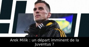 Arek Milik : un départ imminent de la Juventus ?