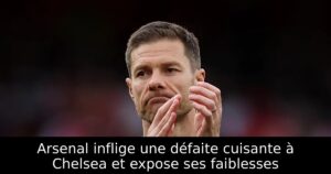 Arsenal inflige une défaite cuisante à Chelsea et expose ses faiblesses