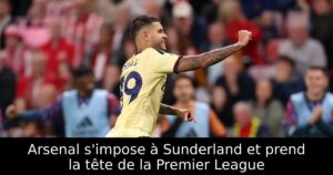 Arsenal s&rsquo;impose à Sunderland et prend la tête de la Premier League