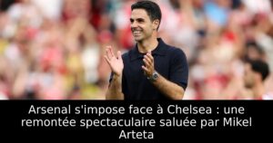 Arsenal s&rsquo;impose face à Chelsea : une remontée spectaculaire saluée par Mikel Arteta