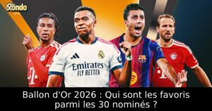 Ballon d&rsquo;Or 2026 : Qui sont les favoris parmi les 30 nominés ?