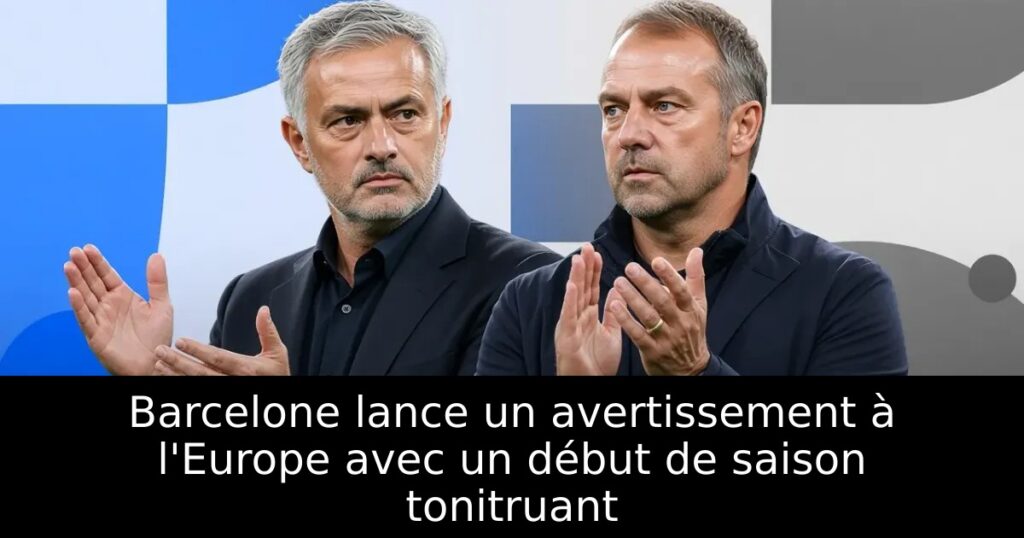 Barcelone lance un avertissement à l&rsquo;Europe avec un début de saison tonitruant