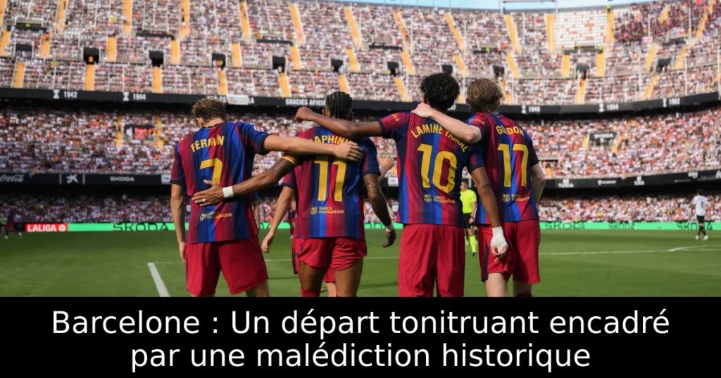 Barcelone : Un départ tonitruant encadré par une malédiction historique