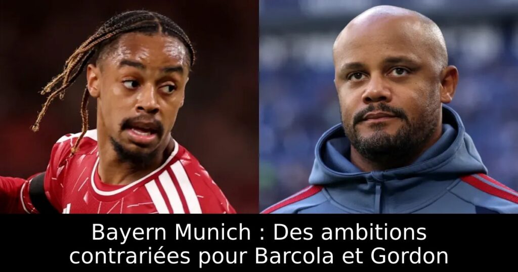 Bayern Munich : Des ambitions contrariées pour Barcola et Gordon