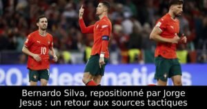 Bernardo Silva, repositionné par Jorge Jesus : un retour aux sources tactiques