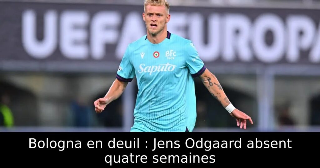 Bologna en deuil : Jens Odgaard absent quatre semaines