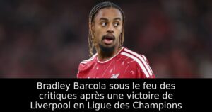 Bradley Barcola sous le feu des critiques après une victoire de Liverpool en Ligue des Champions