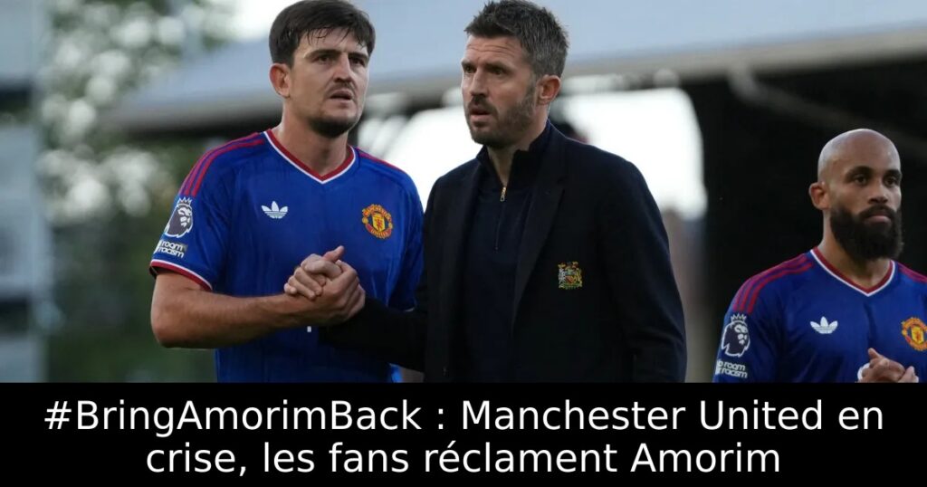 #BringAmorimBack : Manchester United en crise, les fans réclament Amorim