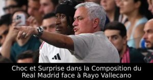 Choc et Surprise dans la Composition du Real Madrid face à Rayo Vallecano