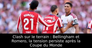 Clash sur le terrain : Bellingham et Romero, la tension persiste après la Coupe du Monde