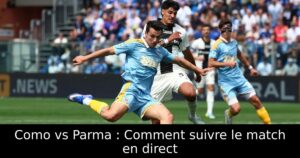 Como vs Parma : Comment suivre le match en direct
