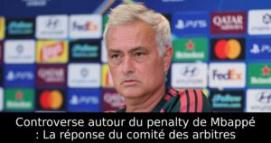 Controverse autour du penalty de Mbappé : La réponse du comité des arbitres