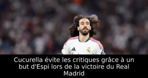 Cucurella évite les critiques grâce à un but d&rsquo;Espi lors de la victoire du Real Madrid