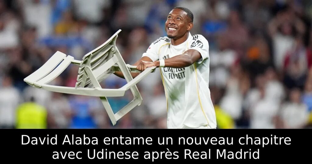 David Alaba entame un nouveau chapitre avec Udinese après Real Madrid