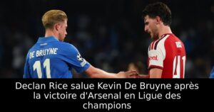 Declan Rice salue Kevin De Bruyne après la victoire d&rsquo;Arsenal en Ligue des champions