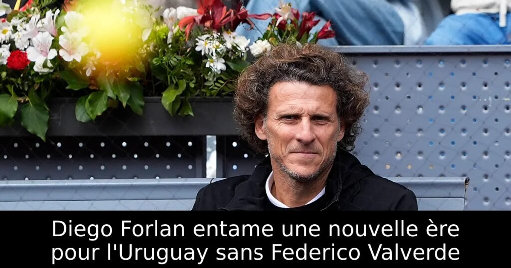 Diego Forlan entame une nouvelle ère pour l&rsquo;Uruguay sans Federico Valverde