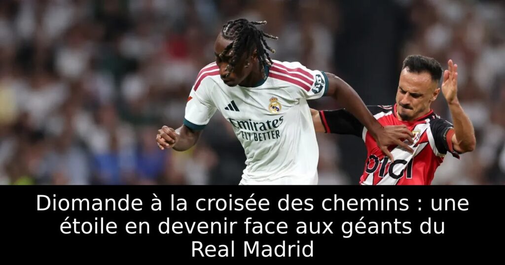 Diomande à la croisée des chemins : une étoile en devenir face aux géants du Real Madrid