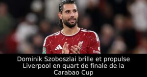 Dominik Szoboszlai brille et propulse Liverpool en quart de finale de la Carabao Cup
