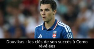 Douvikas : les clés de son succès à Como révélées