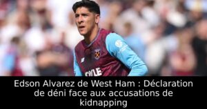 Edson Alvarez de West Ham : Déclaration de déni face aux accusations de kidnapping