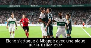 Elche s&rsquo;attaque à Mbappé avec une pique sur le Ballon d&rsquo;Or