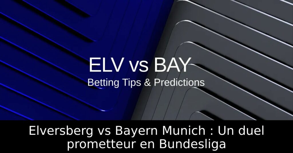 Elversberg vs Bayern Munich : Un duel prometteur en Bundesliga