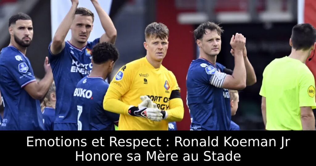 Emotions et Respect : Ronald Koeman Jr Honore sa Mère au Stade