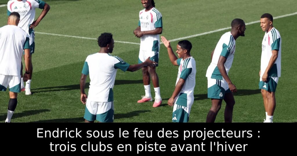 Endrick sous le feu des projecteurs : trois clubs en piste avant l&rsquo;hiver