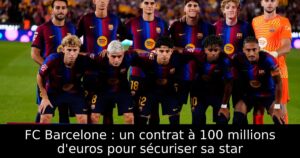 FC Barcelone : un contrat à 100 millions d&rsquo;euros pour sécuriser sa star