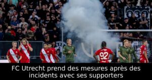 FC Utrecht prend des mesures après des incidents avec ses supporters