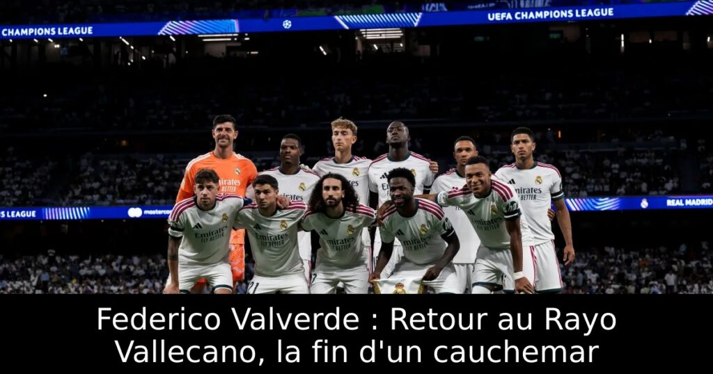 Federico Valverde : Retour au Rayo Vallecano, la fin d&rsquo;un cauchemar