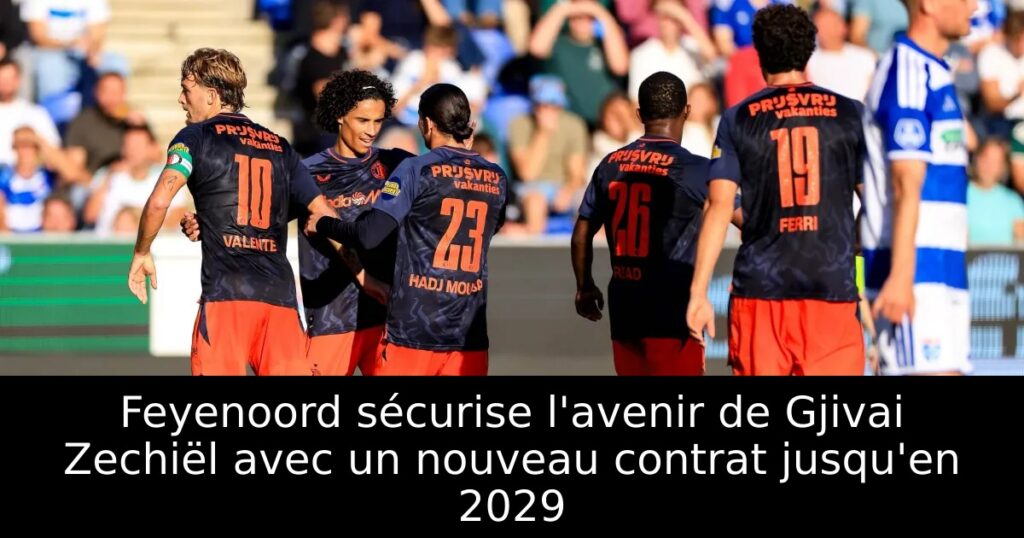 Feyenoord sécurise l&rsquo;avenir de Gjivai Zechiël avec un nouveau contrat jusqu&rsquo;en 2029