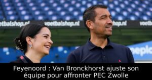 Feyenoord : Van Bronckhorst ajuste son équipe pour affronter PEC Zwolle