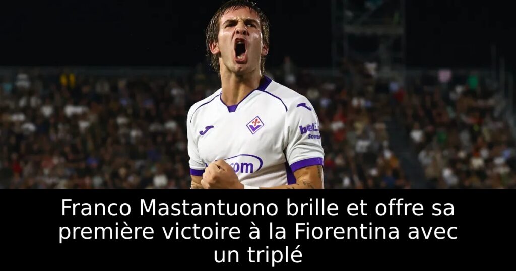 Franco Mastantuono brille et offre sa première victoire à la Fiorentina avec un triplé