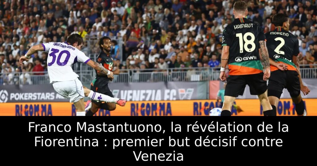 Franco Mastantuono, la révélation de la Fiorentina : premier but décisif contre Venezia