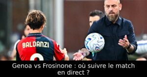 Genoa vs Frosinone : où suivre le match en direct ?