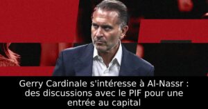Gerry Cardinale s&rsquo;intéresse à Al-Nassr : des discussions avec le PIF pour une entrée au capital