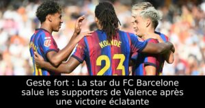 Geste fort : La star du FC Barcelone salue les supporters de Valence après une victoire éclatante