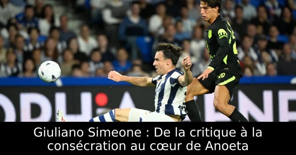 Giuliano Simeone : De la critique à la consécration au cœur de Anoeta