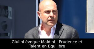 Giulini évoque Maldini : Prudence et Talent en Équilibre