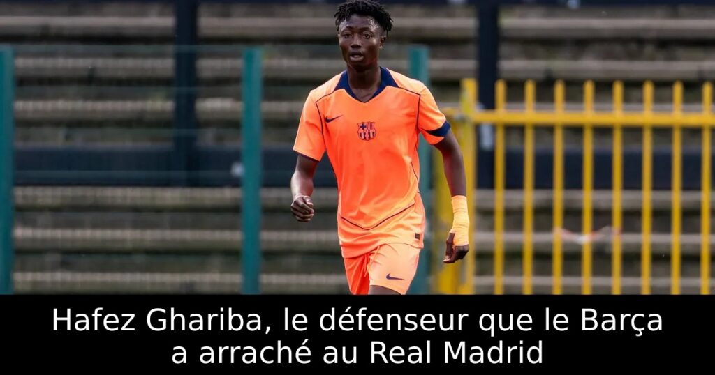 Hafez Ghariba, le défenseur que le Barça a arraché au Real Madrid