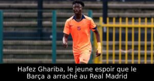 Hafez Ghariba, le jeune espoir que le Barça a arraché au Real Madrid