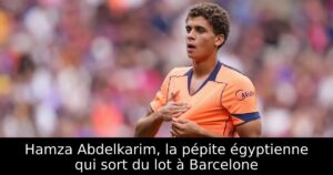 Hamza Abdelkarim, la pépite égyptienne qui sort du lot à Barcelone