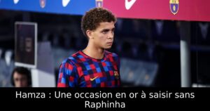 Hamza : Une occasion en or à saisir sans Raphinha
