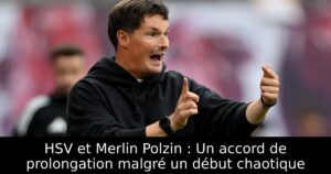 HSV et Merlin Polzin : Un accord de prolongation malgré un début chaotique