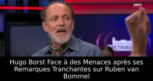 Hugo Borst Face à des Menaces après ses Remarques Tranchantes sur Ruben van Bommel